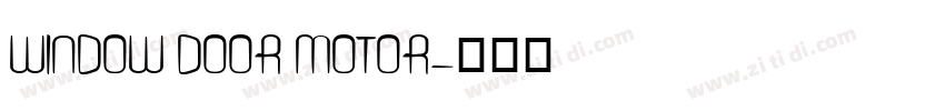 WINDOW DOOR MOTOR字体转换